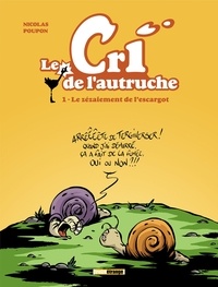 Nicolas Poupon - Le cri de l'autruche - Tome 01 - Le zézaiement de l'escargot.