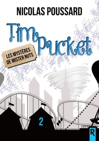 Nicolas Poussard - Tim Pucket : 2 - Les mystères de Mister Nuts - 2 - Les mystères de Mister Nuts.