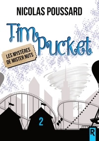 Nicolas Poussard - Tim Pucket, Tome 2 - Les mystères de Mister Nuts.