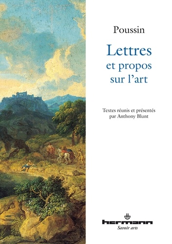 Nicolas Poussin - Lettres et propos sur l'art.