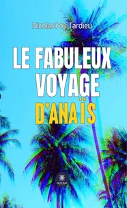 Le fabuleux voyage d’Anaïs