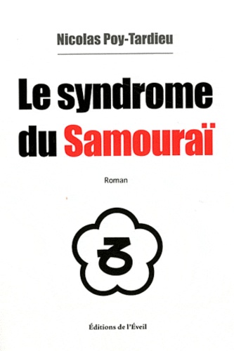 Nicolas Poy-Tardieu - Le syndrome du samouraï.