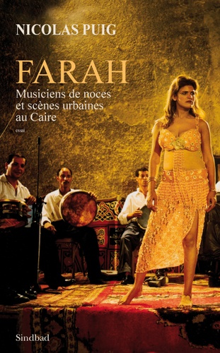 Nicolas Puig - Farah - Musiciens de noces et scènes urbaines au Caire.