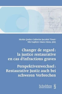 Changer de regard : la justice restaurative en cas d'infractions graves