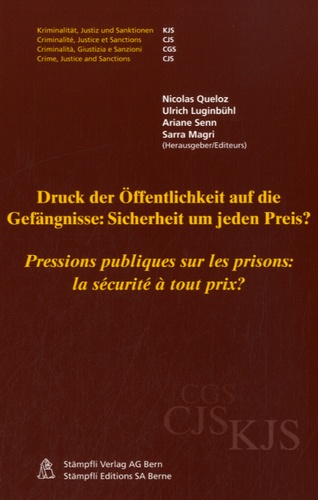 Nicolas Queloz et Ulrich Luginbühl - Pressions publiques sur les prisons - La sécurité à tout prix ?.