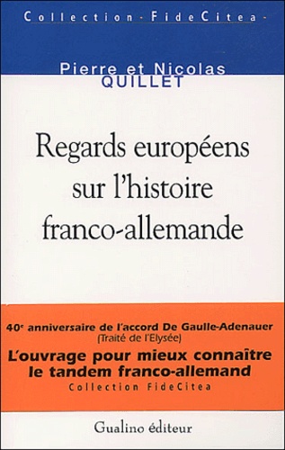 Nicolas Quillet et Pierre Quillet - Regards Europeens Sur L'Histoire Franco-Allemande.