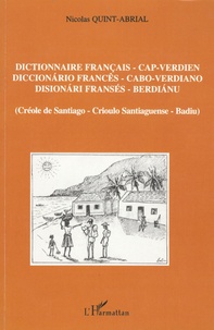 Nicolas Quint-Abrial - Dictionnaire français - cap-verdien - Créole de Santiago.