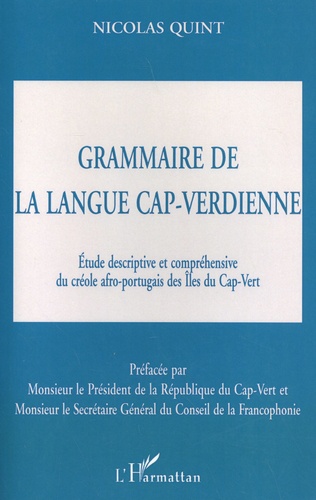Grammaire de la langue cap-verdienne. Etude descriptive et compréhensive du créole afro-portugais des îles du Cap-Vert