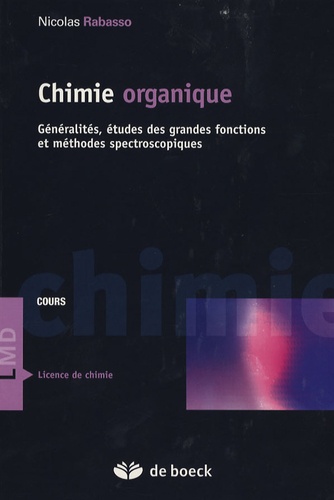 Nicolas Rabasso - Chimie organique Cours et applications - Généralités, études des grandes fonctions et méthodes spectroscopiques.