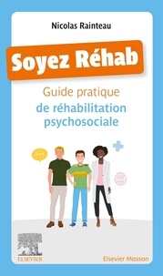 Nicolas Rainteau - Soyez réhab - Guide pratique de réhabilitation psychosociale.