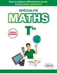 Nicolas Rauwel - Maths spécialité Tle - Pour se préparer efficacement au Bac et aux études supérieures.