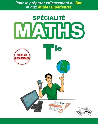 Maths spécialité Tle. Pour se préparer efficacement au Bac et aux études supérieures  Edition 2021