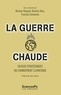 Nicolas Regaud et François Gemenne - La guerre chaude - Enjeux stratégiques du changement climatique.