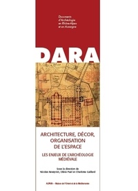 Ebooks complet téléchargement gratuit Architecture, décor, organisation de lespace  - Les enjeux de l'archéologie médiévale