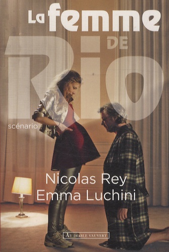 Nicolas Rey et Emma Luchini - La femme de Rio - Scénario.