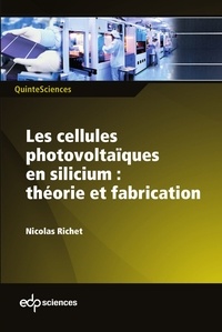 Nicolas Richet - Les cellules photovoltaïques en silicium : théorie et fabrication.