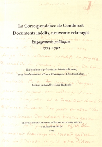 Nicolas Rieucau - La correspondance de Condorcet : documents inédits, nouveaux éclairages - Engagements politiques 1775-1792.
