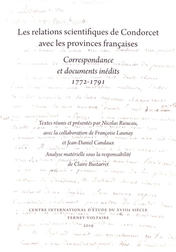 Les relations scientifiques de Condorcet avec les provinces françaises. Correspondance et documents inédits (1772-1791)