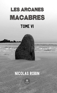 Nicolas Robin - Les arcanes macabres Tome 6 : .