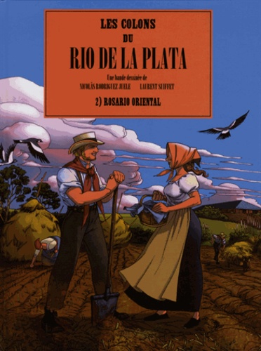 Nicolas Rodriguez Juele - Les colons du Rio de la Plata Tome 2 : Rosario Oriental.