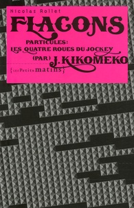 Nicolas Rollet - Flacons - Particules : Les quatre roues du jockey (par) J. Kikomeko.