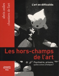 Nicolas Roméas - Les hors-champs de l'art - Prisons, psychiatrie, quelles actions artistiques ?.