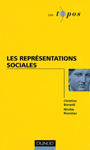 Nicolas Roussiau et Christine Bonardi - Les représentations sociales.