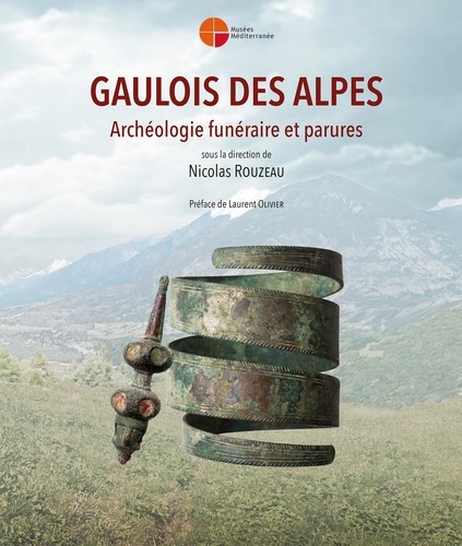 Gaulois des Alpes. Archéologie funéraire et parures