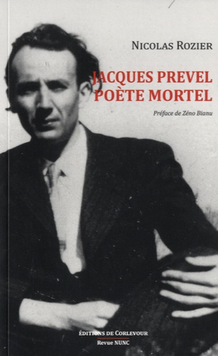 Nicolas Rozier - Jacques Prevel, poète mortel.