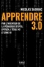 Nicolas Sadirac - Apprendre 3.0 - Par l'inventeur de la pédagogie d'Epita, Epitech, l'école 42 et Zone 01.