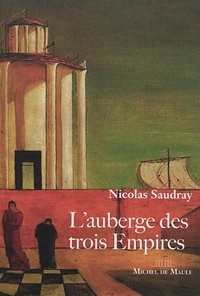 Nicolas Saudray - L'Auberge des trois Empires.