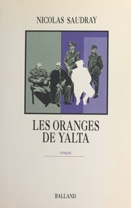 Nicolas Saudray - Les oranges de Yalta.