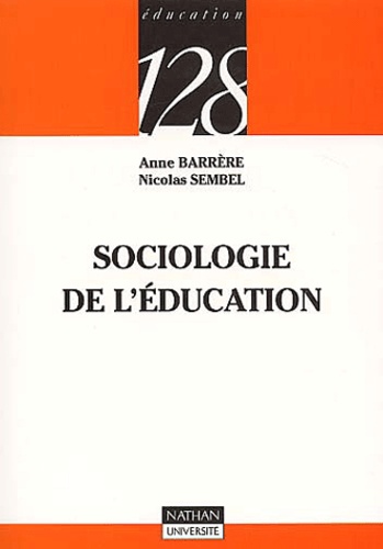 Nicolas Sembel et Anne Barrère - Sociologie de l'éducation.