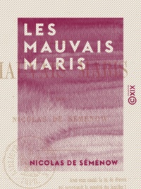 Nicolas Séménow (de) - Les Mauvais Maris.