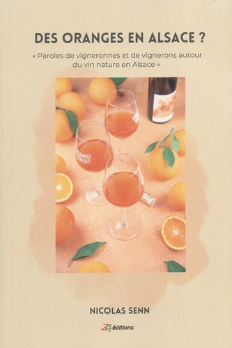 Nicolas Senn - Des oranges en Alsace ? - "Paroles de vigneronnes et de vignerons autour du vin nature en Alsace".