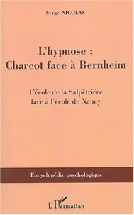 L'hypnose : Charcot face à Bernheim