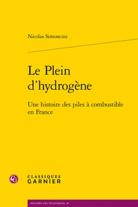 Nicolas Simoncini - Le Plein d'hydrogène - Une histoire des piles à combustible en France.