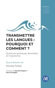 Nicolas Sorba - Transmettre les langues : pourquoi et comment ? - Questions politiques, familiales et migratoires.