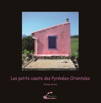 Nicolas Sorine - Les petits casots des Pyrénées-Orientales.