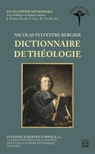 Nicolas Sylvestre Bergier et Sylviane Albertan-Coppola - La vision nouvelle de la société dans l'Encyclopédie méthodique. Volume V. Dictionnaire de Théologie.