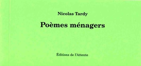 Nicolas Tardy - Poèmes ménagers.