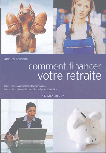 Nicolas Tarnaud - Comment financer votre retraite.