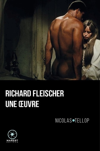 Nicolas Tellop - Richard Fleischer, une oeuvre.