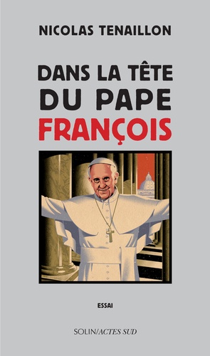 Dans la tête du Pape François