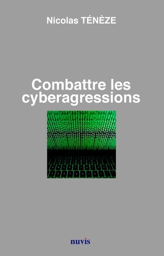 Nicolas Ténèze - Combattre les cyberagressions.
