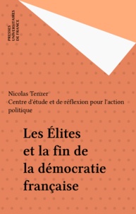 Nicolas Tenzer - Les élites et la fin de la démocratie française.