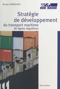 Nicolas Terrassier - Stratégie de développement du transport maritime de lignes régulières.