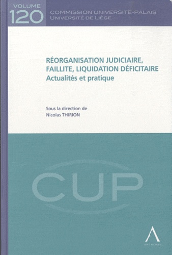 Nicolas Thirion - Réorganisation judiciaire, faillite, liquidation déficitaire - Actualités et pratique.