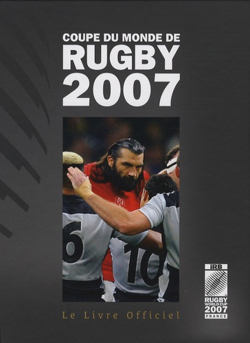 Nicolas Thomas - Coupe du monde de rugby 2007 - Le Livre Officiel.
