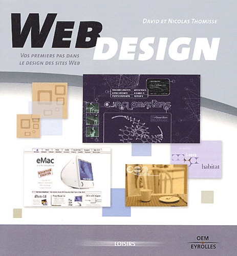 Nicolas Thomisse et David Thomisse - Web Design. Vos Premiers Pas Dans Le Design Des Sites Web.